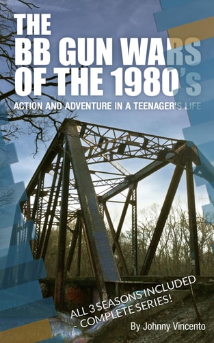 The Bb Gun Wars of The 1980's Action and Adventure in a Teenagers Life