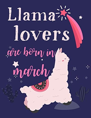 Llama Lovers Are Born In March