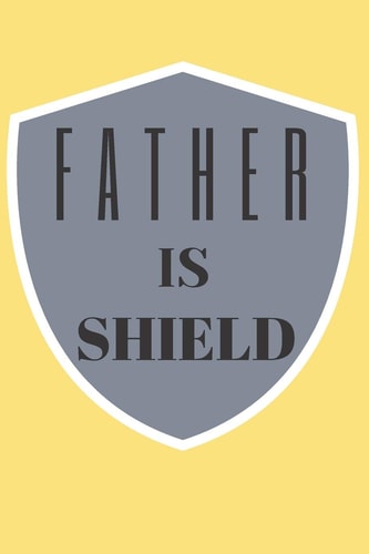 Father is a Shield