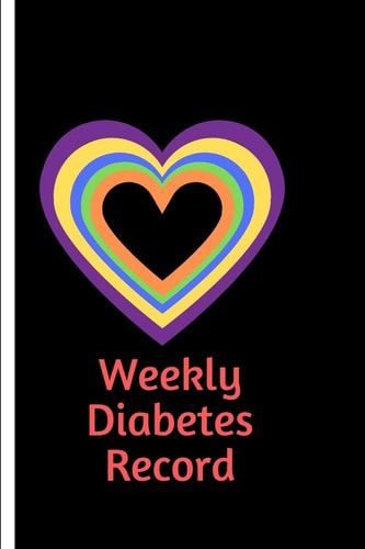 Weekly Diabetes Record Diabetes Record Tracker and Weekly It is Easy to Carry and Can be Taken with You Anywhere and Can be Put in a Bag
