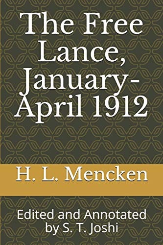 The Free Lance, January-April 1912 Edited and Annotated by S. T. Joshi
