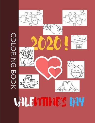 Valentine's Day 2020! Coloring Book A Fun Valentine's Day Coloring Book of Hearts, Cute Animals, and More