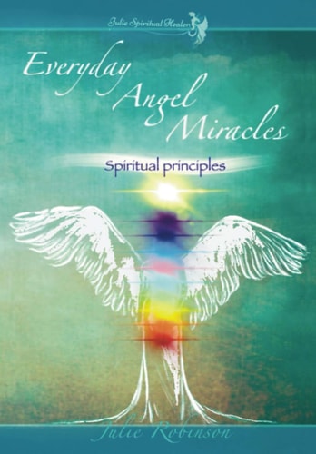 Everyday Angel Miracles Vol. 1 Spiritual Principles
