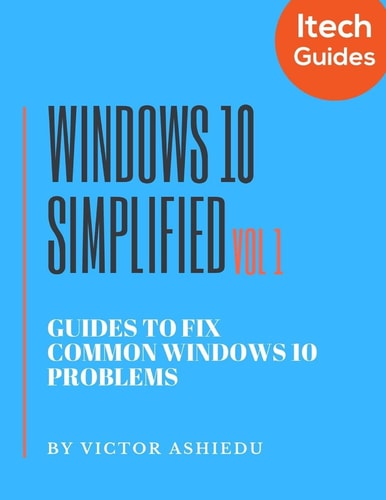 Windows 10 Simplified Guides to Fix Common Windows 10 Problems