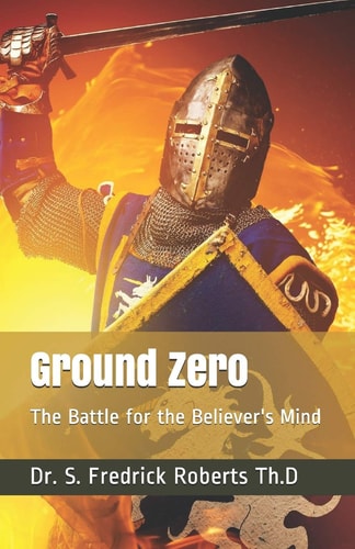 Ground Zero The Battle for the Believer's Mind