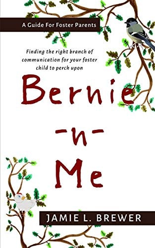 Bernie -N- Me Finding the Right Branch of Communication for Your Foster Child