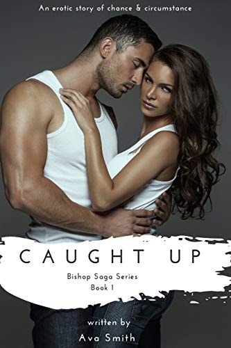 Caught Up - Bishop Saga Series Book I Bishop Saga Series