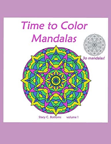 Time to Color Mandalas Thirty Mandalas for Adults to Color