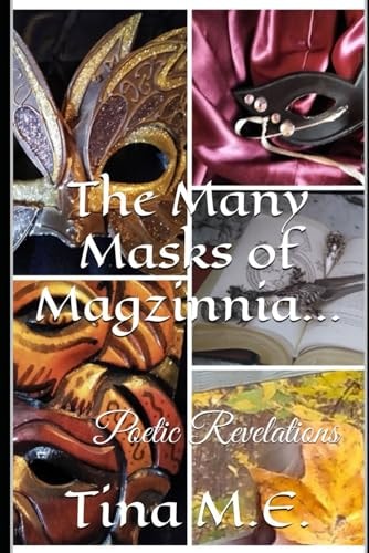 The Many Masks of Magzinnia... Poetic Revelations
