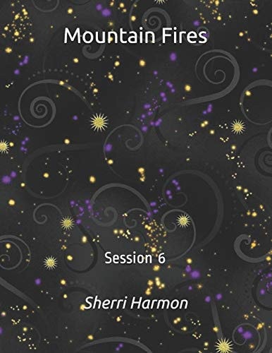 Mountain Fires Session 6