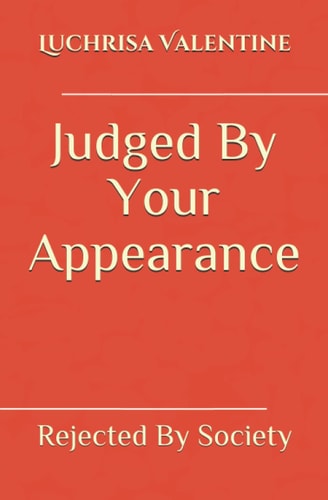 Judged By Your Appearance Rejected By Society