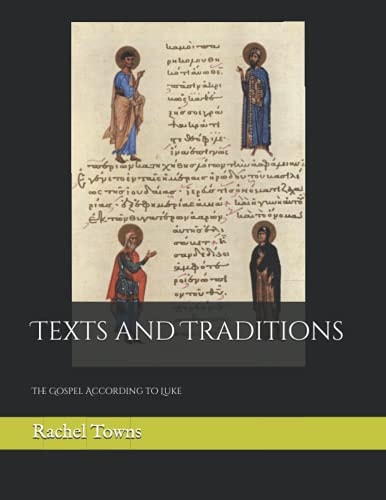 Texts and Traditions The Gospel According to Luke