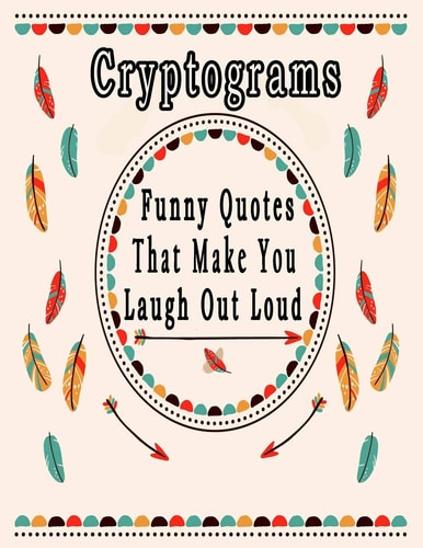 Cryptograms 200 Funny Quotes Cryptograms Puzzle Books for Adults Large Print That Will Make You Laugh Out Loud