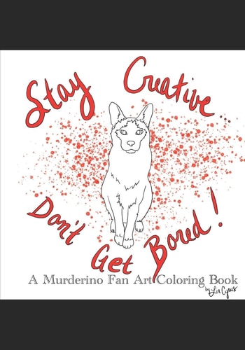 Stay Creative, Don't Get Bored A Murderino Coloring Book