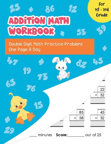 Addition Math Workbook Double Digit Math Practice Problems One Page a Day for 1st - 3rd Grade