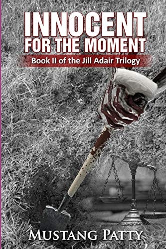 Innocent for the Moment Book II of the Jill Adair Series