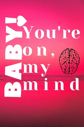 You are on My Mind Baby