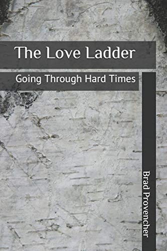 The Love Ladder Going Through Hard Times