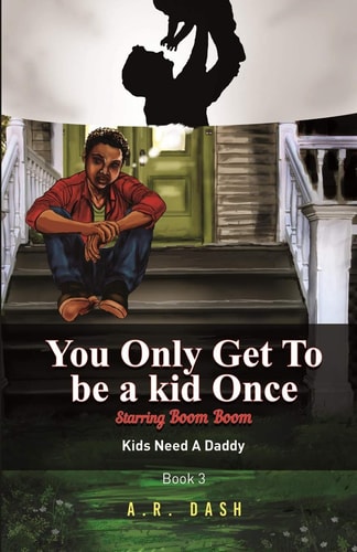 You Only Get To Be A Kid Once Kids Need A Daddy