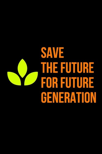 Save the Future For Future Generation