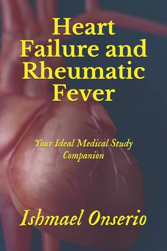 Heart Failure and Rheumatic Fever Your Ideal Medical Study Companion