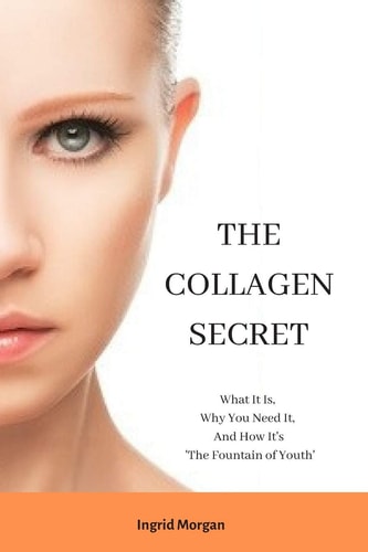 The Collagen Secret What It Is, Why You Need It, And How It's 'The Fountain of Youth'