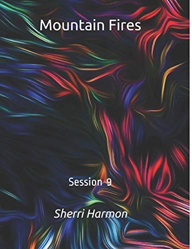 Mountain Fires Session 9
