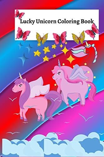 Lucky Unicorn Coloring Book Coloring Book for Elementary/Primary Children