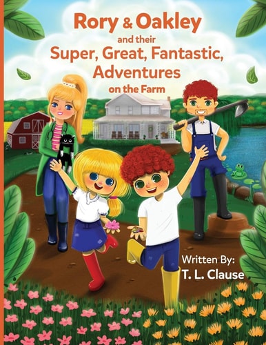 Rory & Oakley and Their Super, Great, Fantastic, Adventures on the Farm