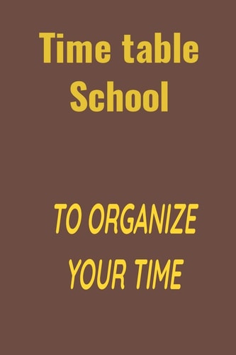 Time Table School To Organize Your Time