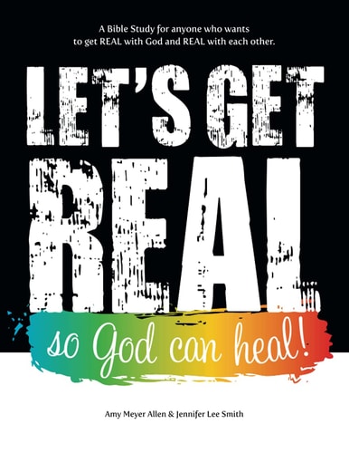 Let's Get Real So God Can Heal