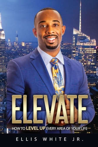 Elevate How To Level Up Every Area Of Your Life