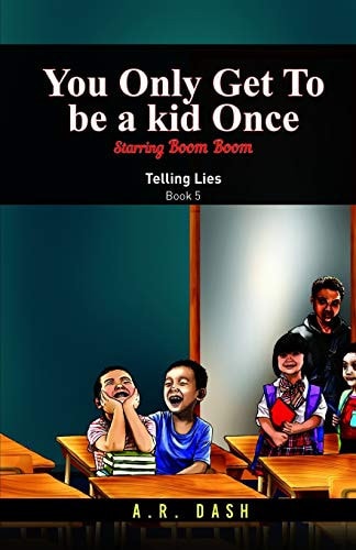 You Only Get To Be A Kid Once Telling Lies
