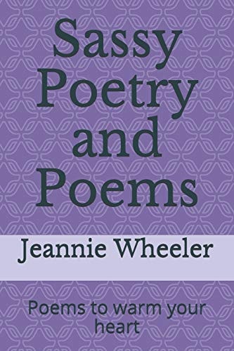 Sassy Poetry and Poems Poems to Warm Your Heart