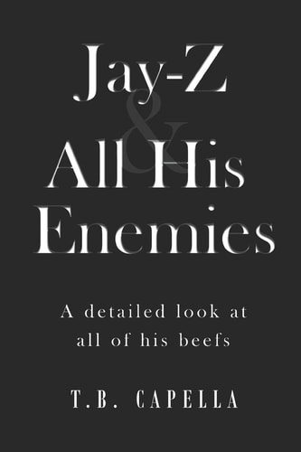 Jay-Z & All His Enemies A Detailed Look at All of His Beefs