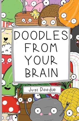 Doodles From Your Brain Just Doodle