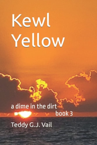 A Dime in the Dirt Book 3 Kewl Yellow