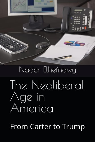 The Neoliberal Age in America From Carter to Trump