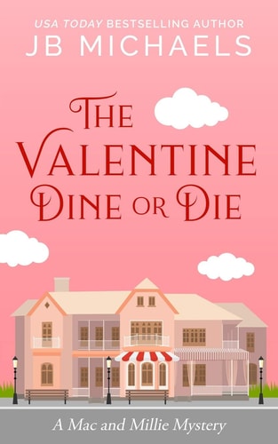 The Valentine Dine Or Die A Mac and Millie Mystery