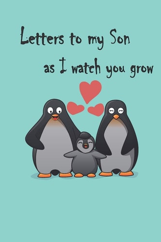 Letters to My Son as I Watch You Grow Gift for New Mothers & Parents/ Letters and Pictures with My Baby/ Write Memories Now / 6"x 9" Size of the Book 120 Pages