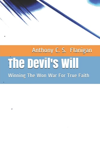 The Devil's Will Winning The Won War For True Faith