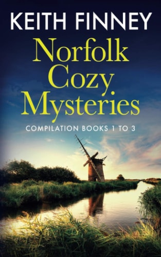 Norfolk Cozy Mysteries Compilation Books One to Three