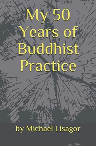 My 50 Years of Buddhist Practice Dealing with Depression, Serious Illness and Everyday Life