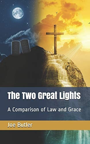 The Two Great Lights A Comparison of Law and Grace