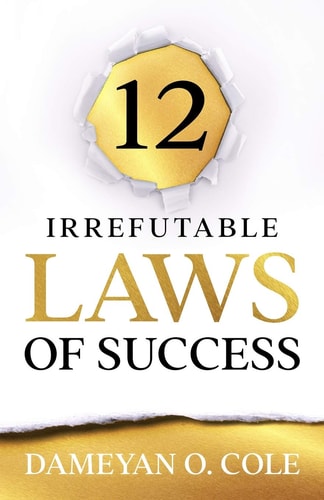 12 Irrefutable Laws of Success