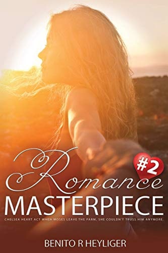 Romance Masterpiece 2 Chelsea Heart Act when Moses Leave the Farm, She Couldn't Truss Him Anymore