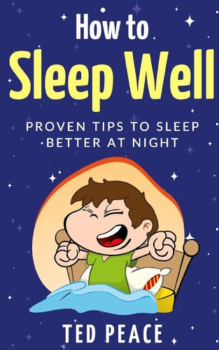 How to Sleep Well Proven Tips to Sleep Better at Night