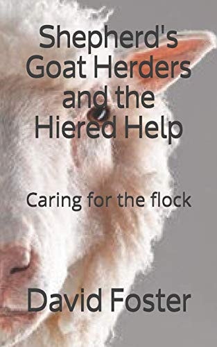 Shepherd's, Goat Herders and the Hired Help Caring for the Flock