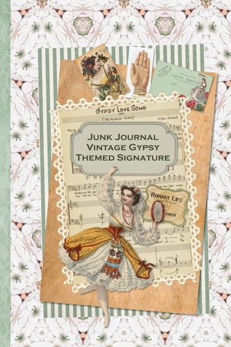 Junk Journal Vintage Gypsy Themed Signature Full Color 6 X 9 Slim Paperback with Ephemera to Cut Out and Paste in - No Sewing Needed!