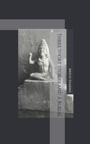 Three Short Stories and a Burial